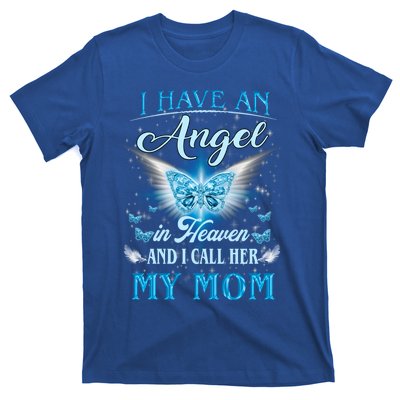 I Have An Angel In Heaven And I Call Her My Mom Missing Mom Gift T-Shirt