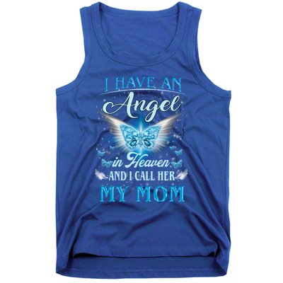 I Have An Angel In Heaven And I Call Her My Mom Missing Mom Gift Tank Top