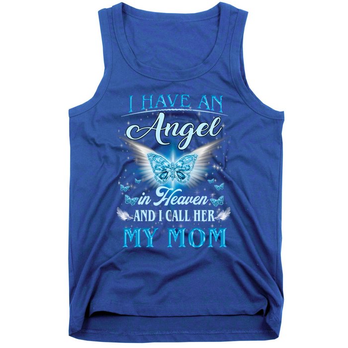 I Have An Angel In Heaven And I Call Her My Mom Missing Mom Gift Tank Top