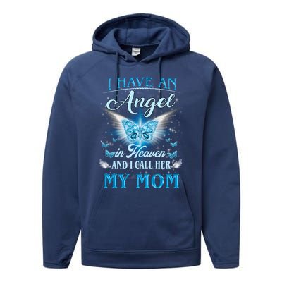 I Have An Angel In Heaven And I Call Her My Mom Missing Mom Gift Performance Fleece Hoodie