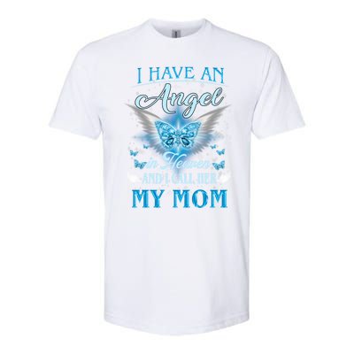 I Have An Angel In Heaven And I Call Her My Mom Missing Mom Gift Softstyle CVC T-Shirt