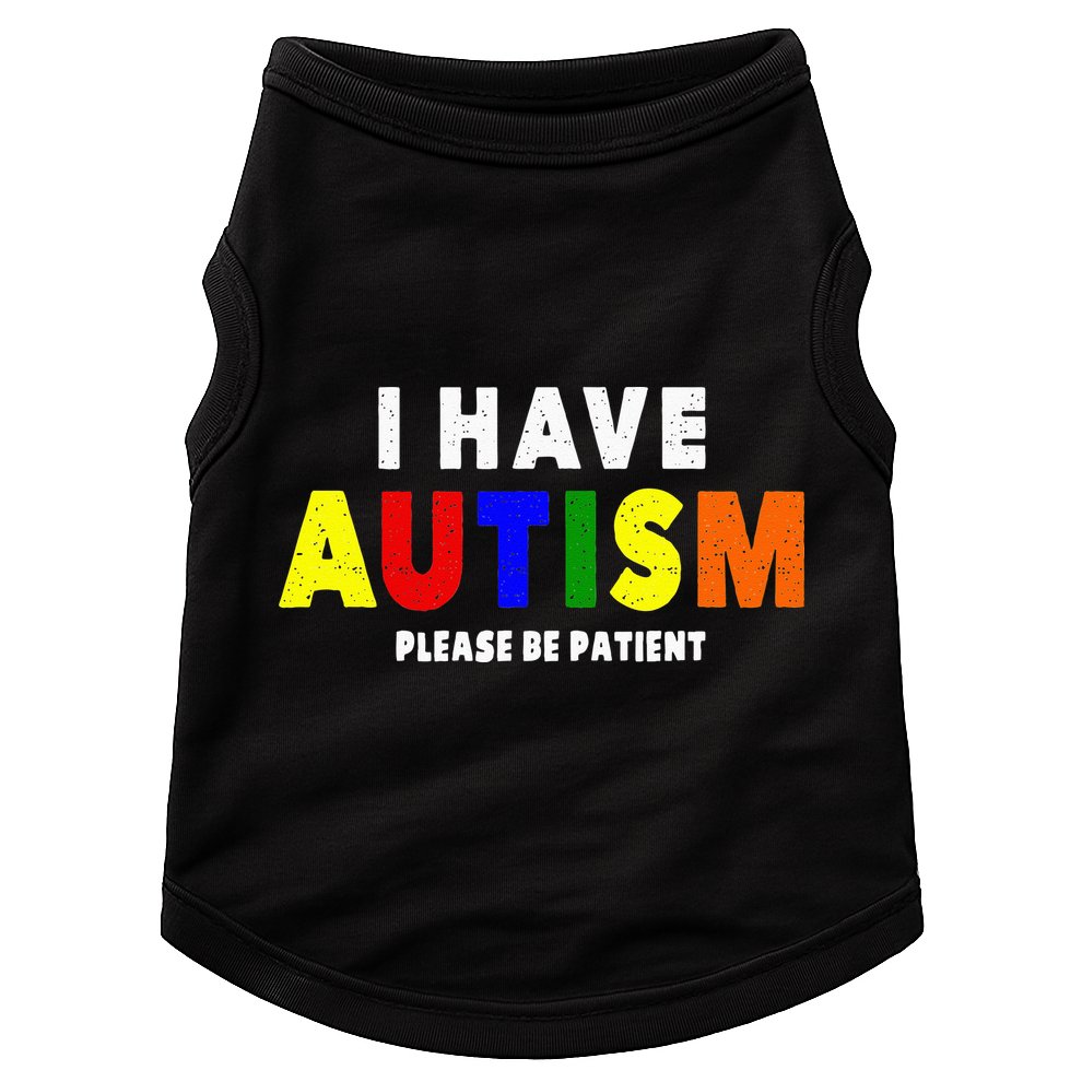 I Have Autism Please Be Patient Doggie Tank
