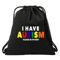 I Have Autism Please Be Patient Drawstring Bag