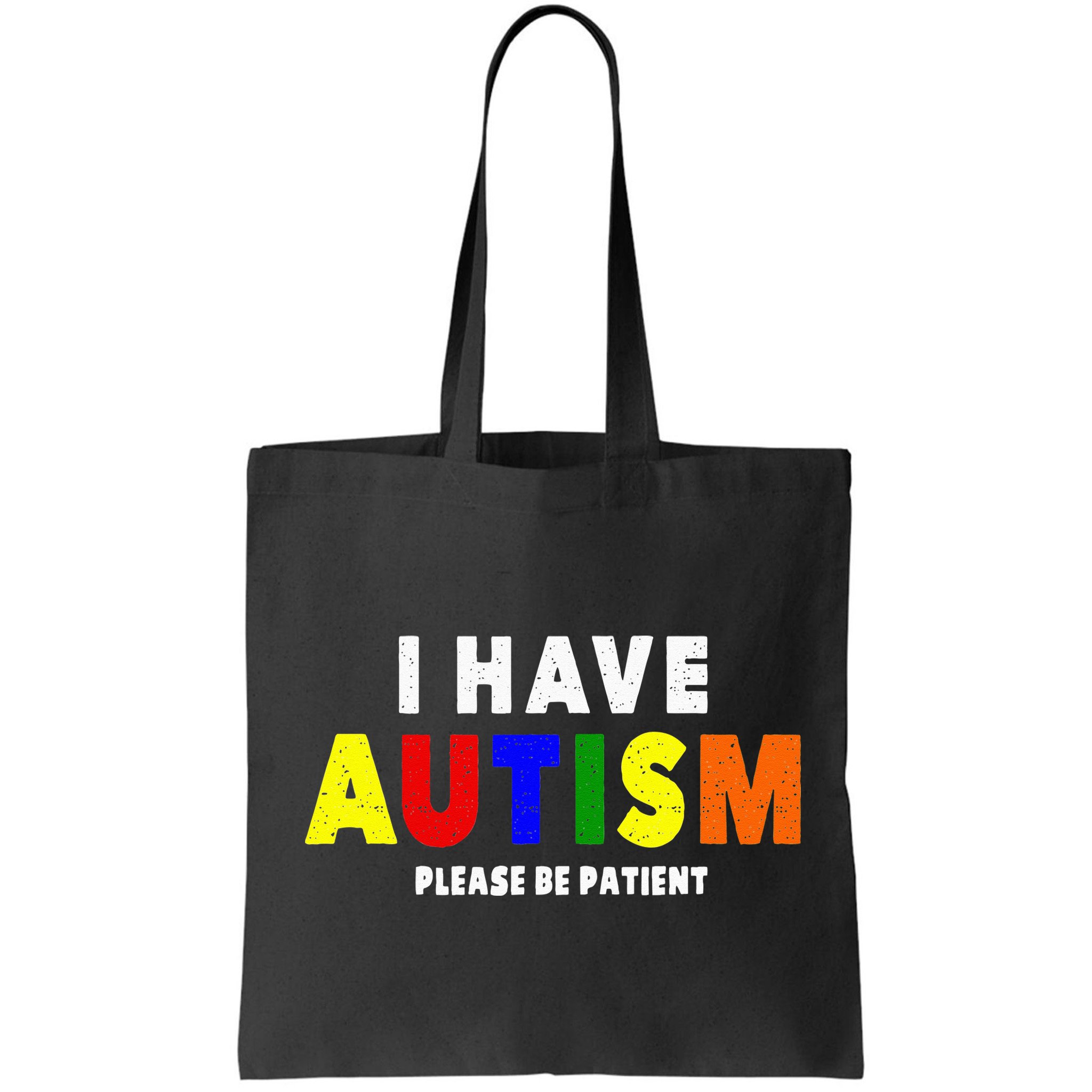 I Have Autism Please Be Patient Bag