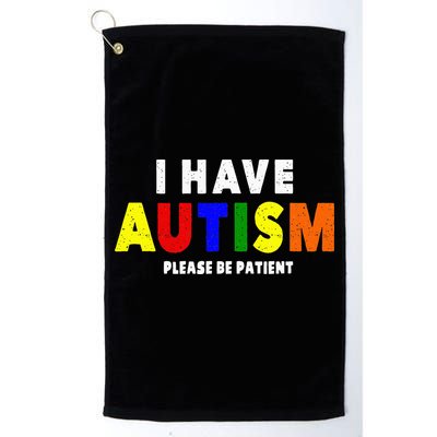 I Have Autism Please Be Patient Golf Towel