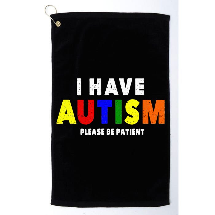 I Have Autism Please Be Patient Golf Towel