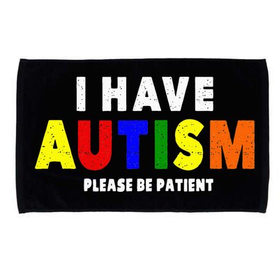 I Have Autism Please Be Patient Microfiber Hand Towel