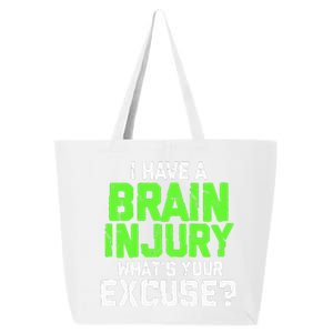 I Have A Brain Injury Whats Your Excuse TBI Patient Warrior 25L Jumbo Tote