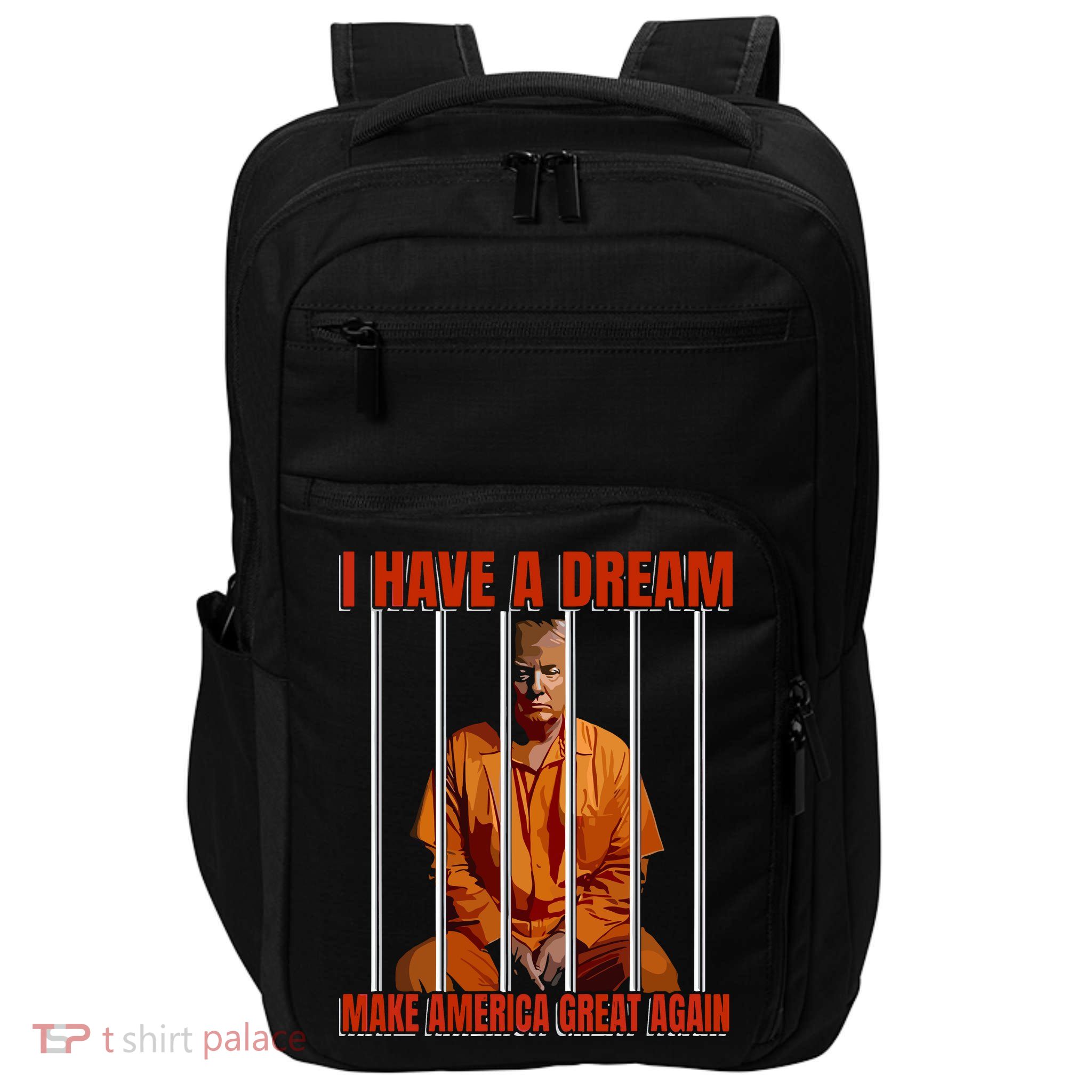 I Have A Dream Make America Great Again Impact Tech Backpack