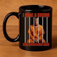 I Have A Dream Make America Great Again 11oz C Handle Ceramic Mug
