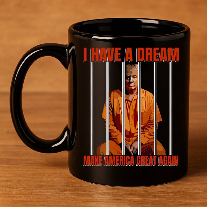 I Have A Dream Make America Great Again 11oz C Handle Ceramic Mug