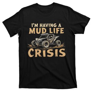 IM Having A Mud Life Crisis Side By Side Utv Funny Off Road T-Shirt