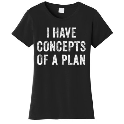 I Have A Concept Of A Plan Trump Harris Women's T-Shirt