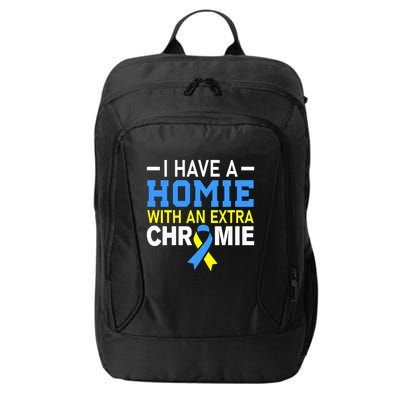 I Have A Homie With An Extra Chromie Down Syndrome Awareness City Backpack
