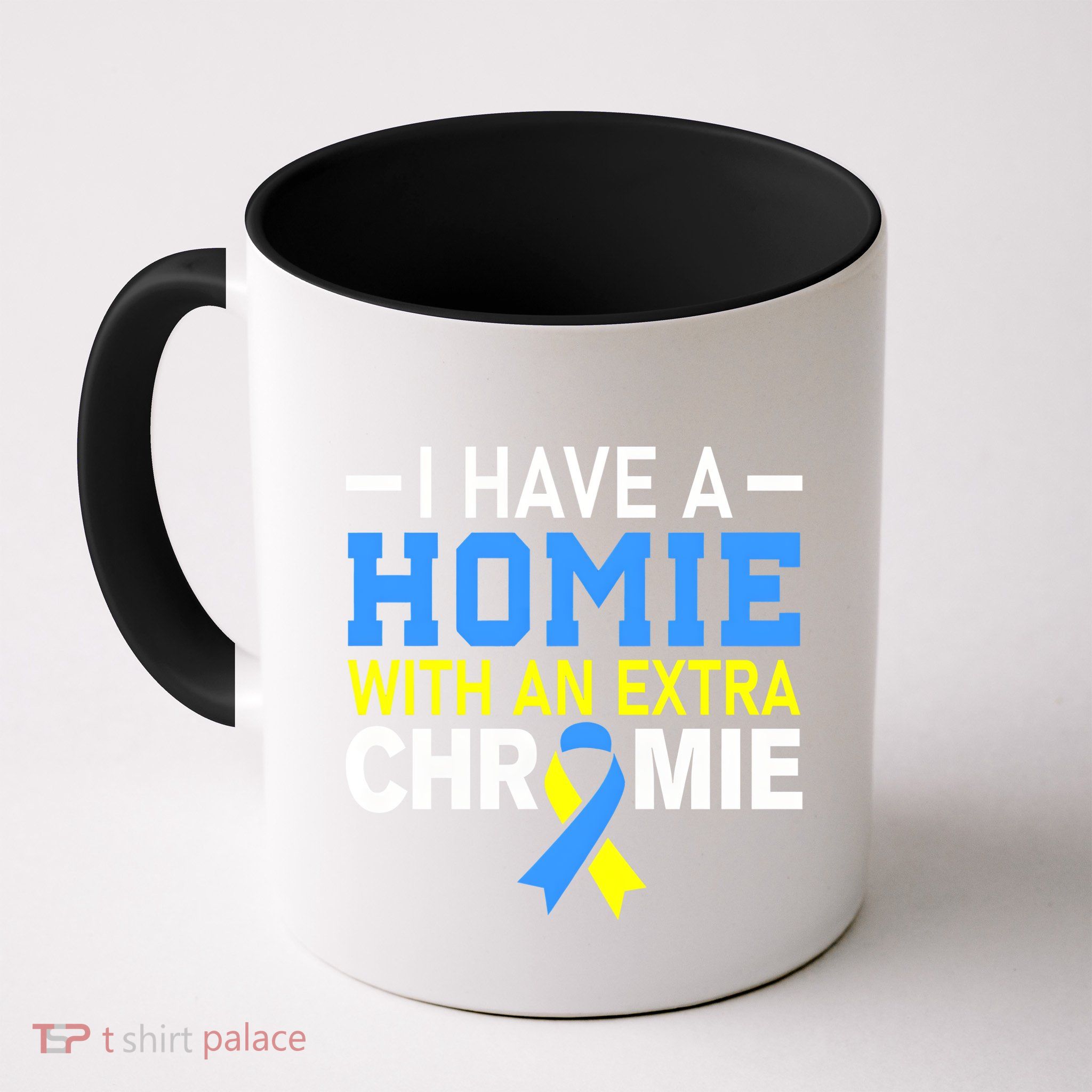 I Have A Homie With An Extra Chromie Down Syndrome Awareness Mug