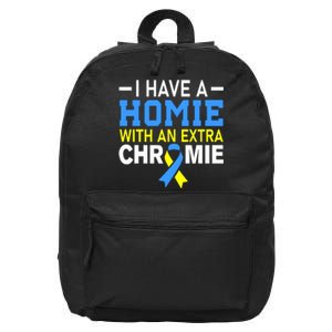 I Have A Homie With An Extra Chromie Down Syndrome Awareness 16 in Basic Backpack