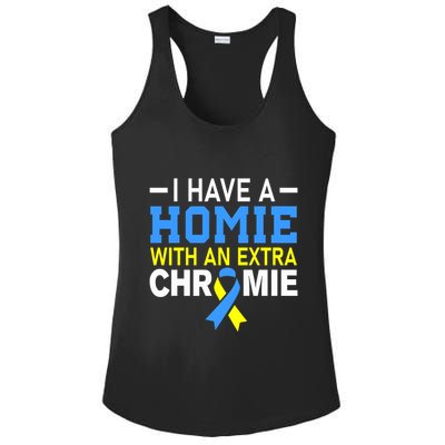 I Have A Homie With An Extra Chromie Down Syndrome Awareness Ladies PosiCharge Competitor Racerback Tank