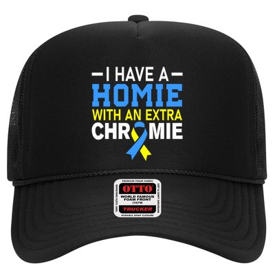 I Have A Homie With An Extra Chromie Down Syndrome Awareness Trucker Hat