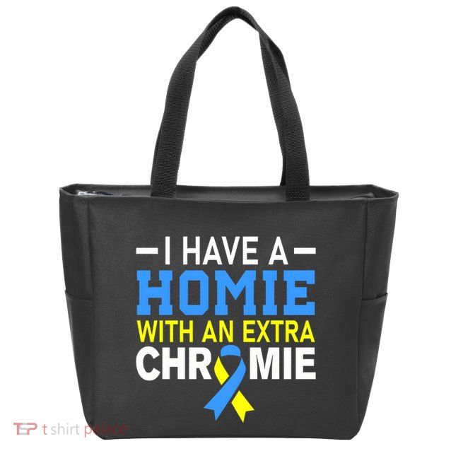 I Have A Homie With An Extra Chromie Down Syndrome Awareness Zip Tote Bag