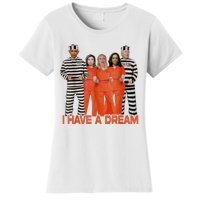 I Have A Dream Women's T-Shirt