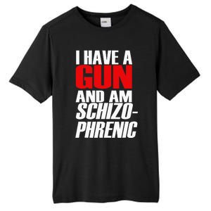 I Have A Gun And Am Schizo Phrenic Funny Sarcasm Tall Fusion ChromaSoft Performance T-Shirt