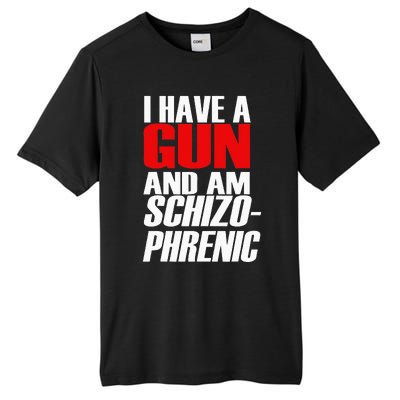 I Have A Gun And Am Schizo Phrenic Funny Sarcasm Tall Fusion ChromaSoft Performance T-Shirt