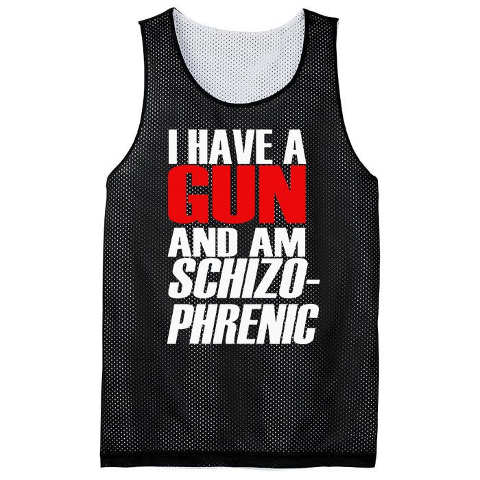 I Have A Gun And Am Schizo Phrenic Funny Sarcasm Mesh Reversible Basketball Jersey Tank