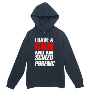 I Have A Gun And Am Schizo Phrenic Funny Sarcasm Urban Pullover Hoodie