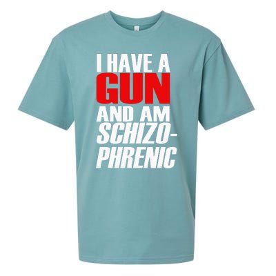 I Have A Gun And Am Schizo Phrenic Funny Sarcasm Sueded Cloud Jersey T-Shirt