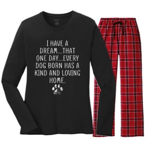 I Have A Dream That One Day Every Dog Born Has A Kind And Loving Home Women's Long Sleeve Flannel Pajama Set 