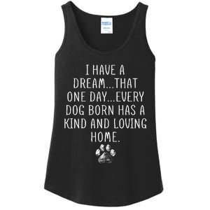 I Have A Dream That One Day Every Dog Born Has A Kind And Loving Home Ladies Essential Tank