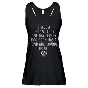 I Have A Dream That One Day Every Dog Born Has A Kind And Loving Home Ladies Essential Flowy Tank