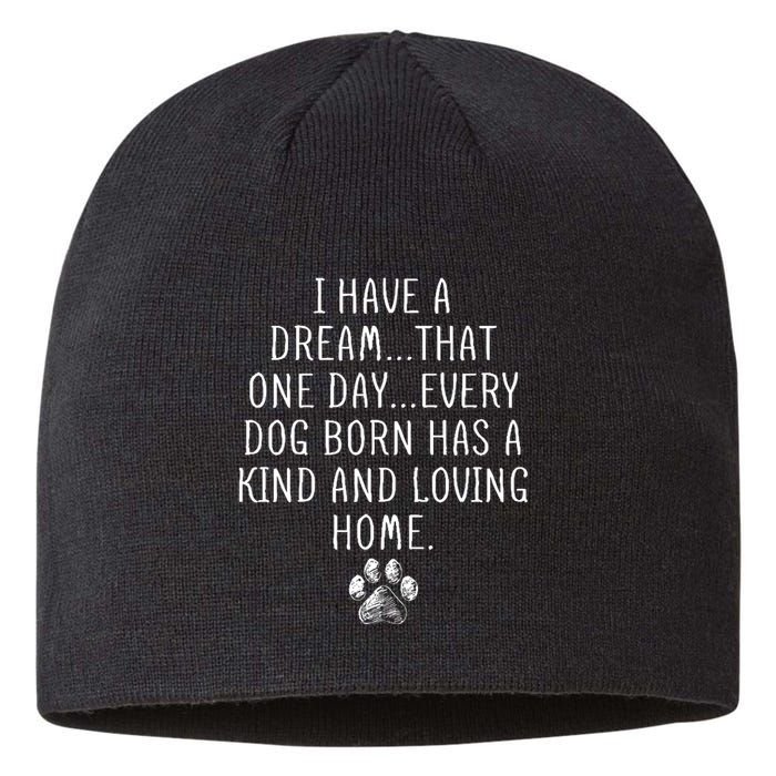 I Have A Dream That One Day Every Dog Born Has A Kind And Loving Home Sustainable Beanie