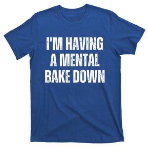 IM Having A Tal Bake Down Funny Baker Food Baking Gift T-Shirt