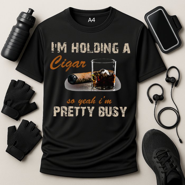 IM Holding A Cigar So Yeah IM Pretty Busy Cigar Cooling Performance Crew T-Shirt