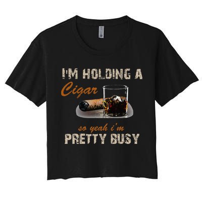 IM Holding A Cigar So Yeah IM Pretty Busy Cigar Crop Top