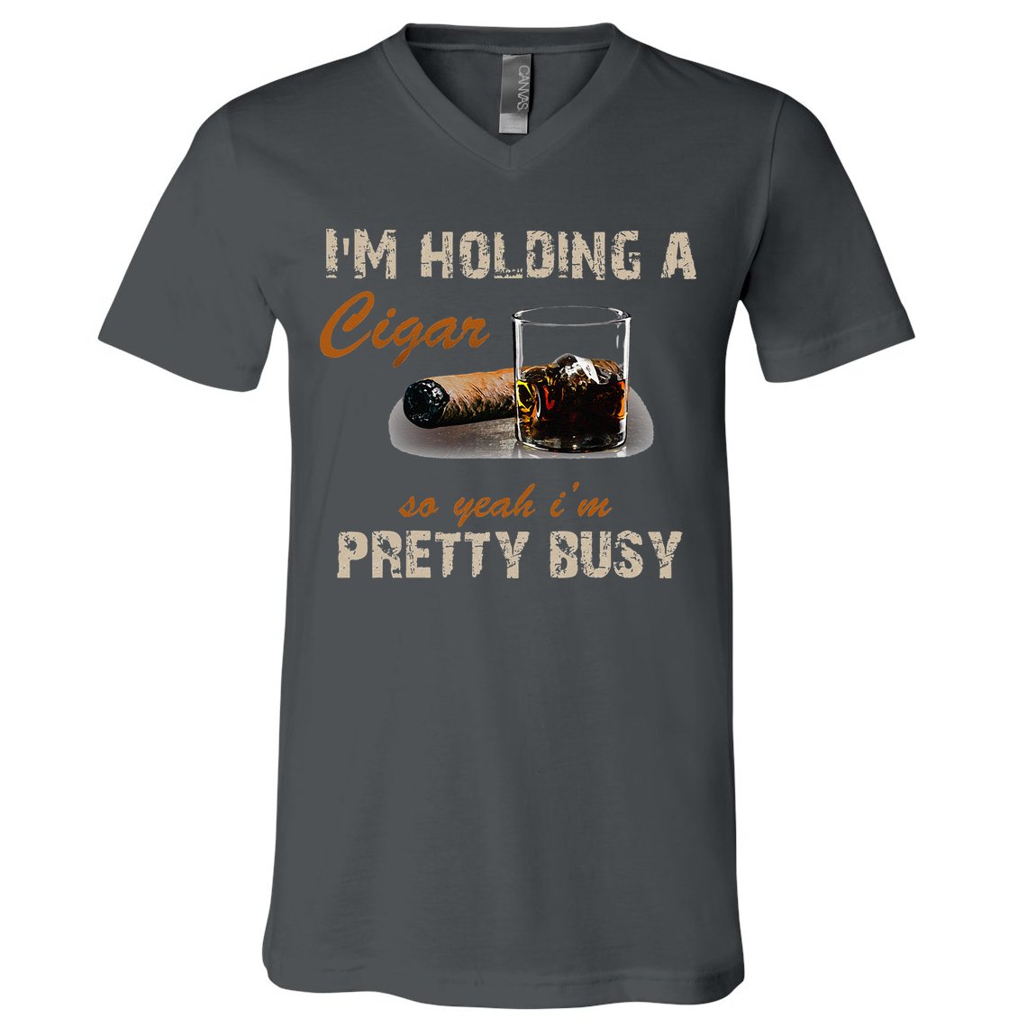 IM Holding A Cigar So Yeah IM Pretty Busy Cigar V-Neck T-Shirt
