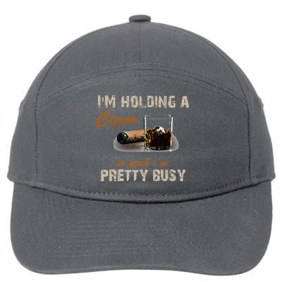 IM Holding A Cigar So Yeah IM Pretty Busy Cigar 7-Panel Snapback Hat