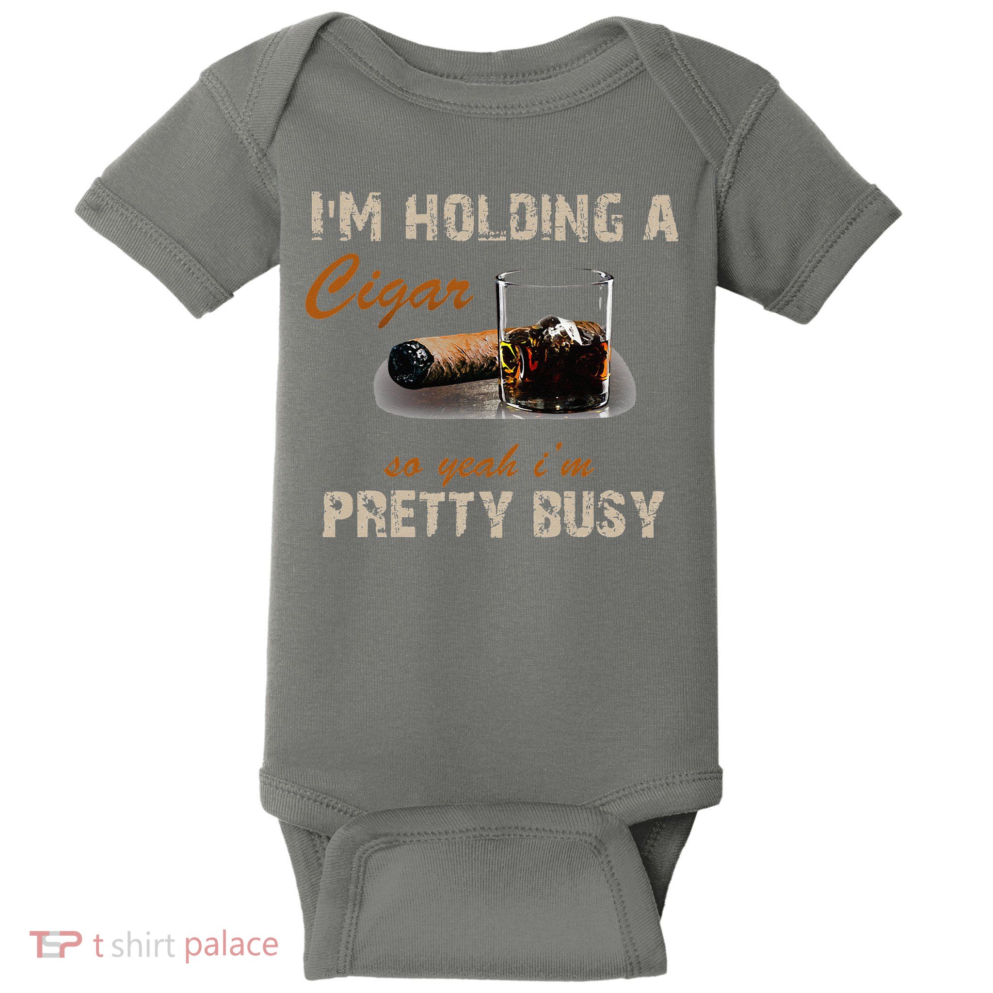 IM Holding A Cigar So Yeah IM Pretty Busy Cigar Baby Bodysuit