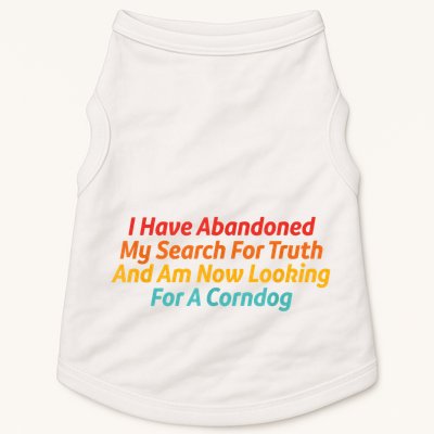 I Have Abandoned My Search For Truth Funny Retro Vintage Doggie Tank