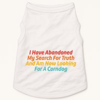 I Have Abandoned My Search For Truth Funny Retro Vintage Doggie Tank