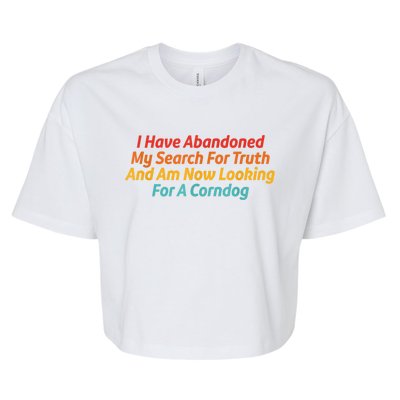 I Have Abandoned My Search For Truth Funny Retro Vintage Bella+Canvas Jersey Crop Tee