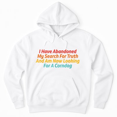 I Have Abandoned My Search For Truth Funny Retro Vintage Hoodie