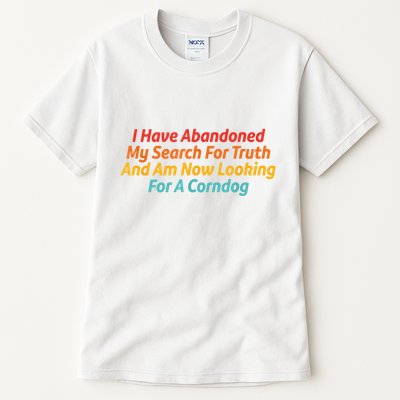 I Have Abandoned My Search For Truth Funny Retro Vintage Tall T-Shirt