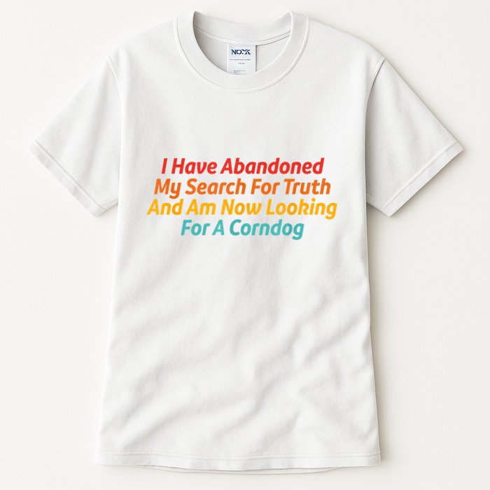 I Have Abandoned My Search For Truth Funny Retro Vintage Tall T-Shirt