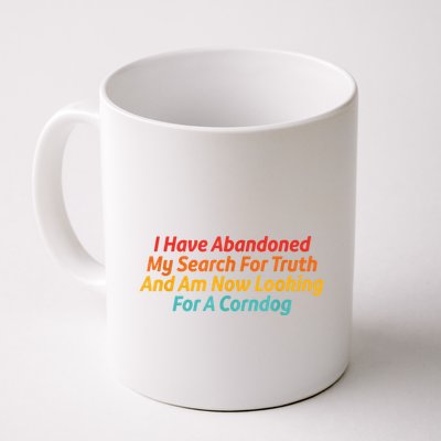 I Have Abandoned My Search For Truth Funny Retro Vintage Mug