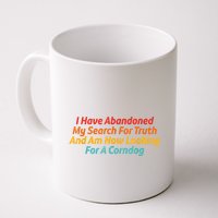 I Have Abandoned My Search For Truth Funny Retro Vintage Mug