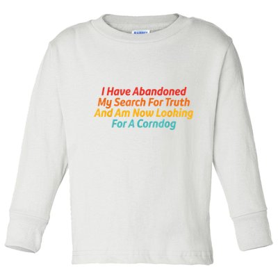 I Have Abandoned My Search For Truth Funny Retro Vintage Toddler Long Sleeve Shirt