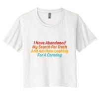 I Have Abandoned My Search For Truth Funny Retro Vintage Crop Top