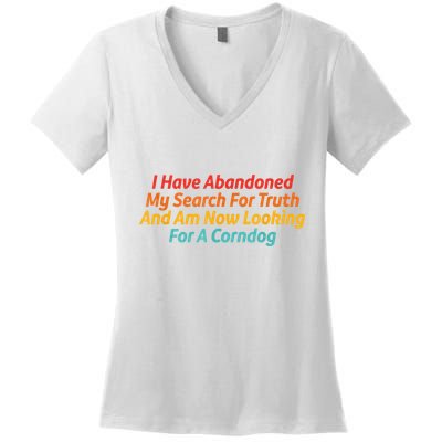 I Have Abandoned My Search For Truth Funny Retro Vintage Women's V-Neck T-Shirt
